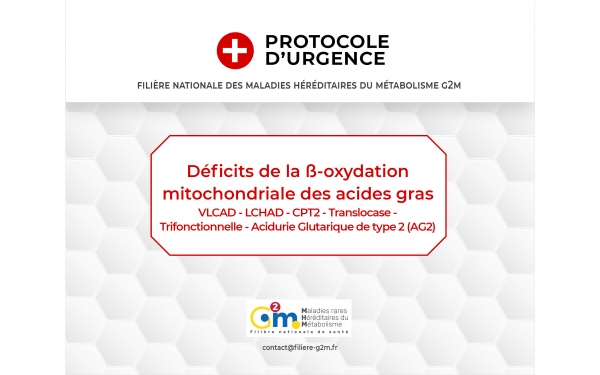 Protocole d'urgence - Déficits oxydation acides gras : VLCAD, LCHAD, CPT2, Translocase, Trifonctionnelle, Acidurie Glutarique de type 2 (AG2)